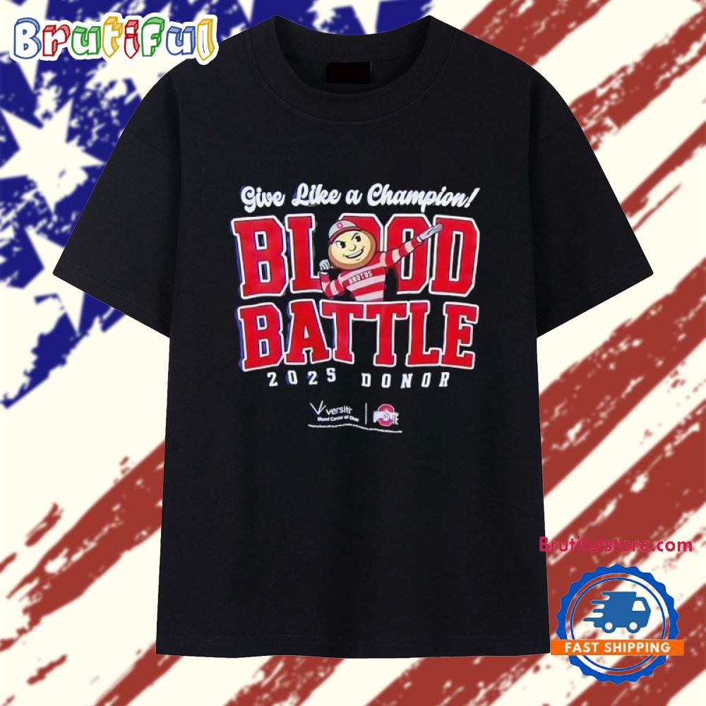 Ohio State Buckeyes beat Michigan give like a Champion Blood Battle 2025 Donor T Shirt