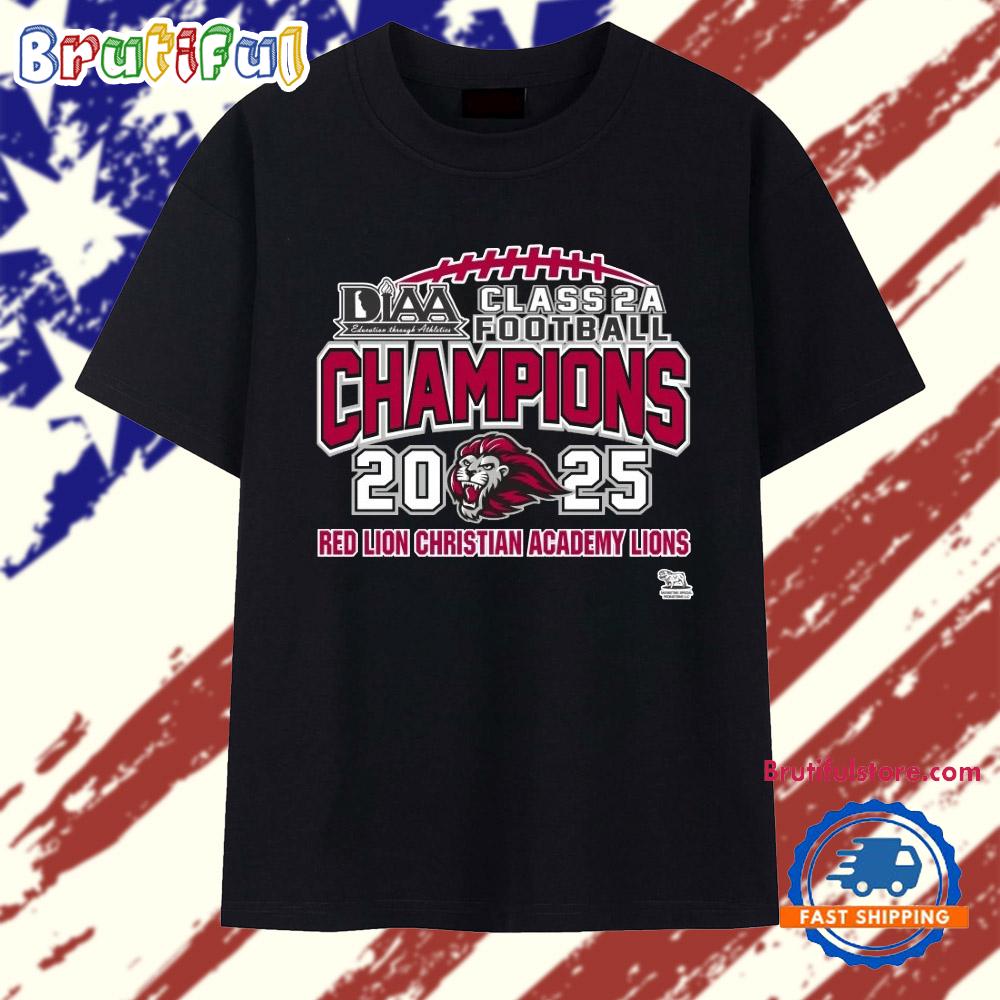 Red Lion Christian Academy Lions 2025 DIAA Class 2A Football Champions T Shirt