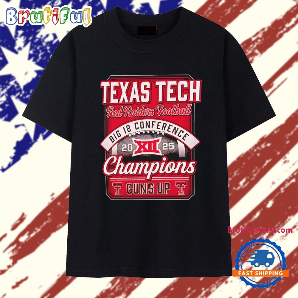 Texas Tech Red Raiders 2025 Big 12 Football Champions Score Guns Up T Shirt