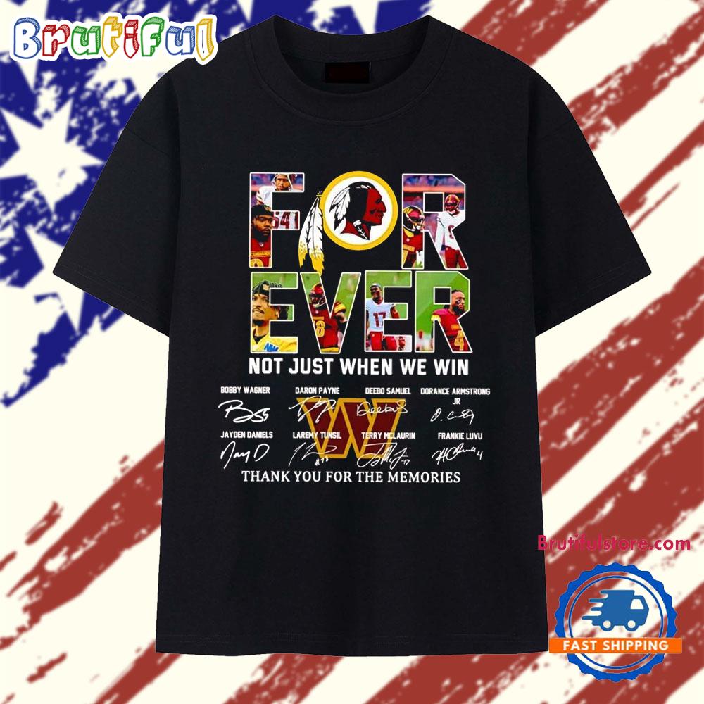 Washington Redskins Forever Not Just When We Win Players Signatures T Shirt