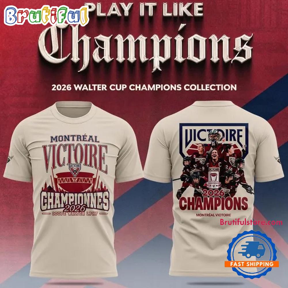 Montreal Victoire 2026 PWHL Walter Cup Champions All Team T Shirt Montreal Victoire 2026 PWHL Walter Cup Champions All Team T Shirt
