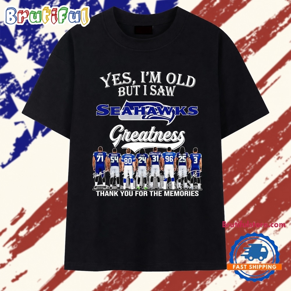 Yes I’m old but I saw Seattle Seahawks greatness legends thank you for the memories signatures T Shirt Yes I’m old but I saw Seattle Seahawks greatness legends thank you for the memories signatures T Shirt