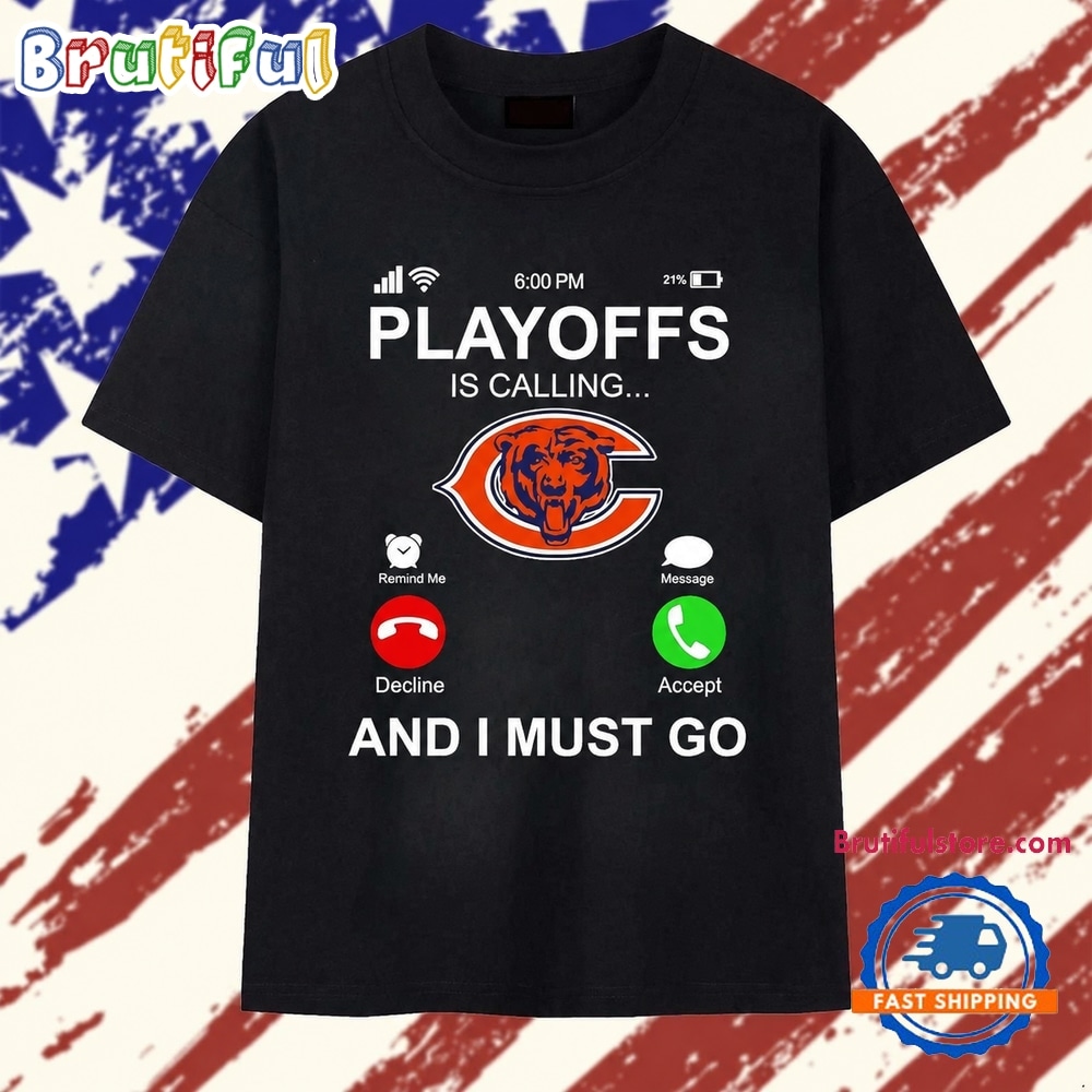 Chicago Bears Playoffs Is Calling And I Must Go T Shirts Chicago Bears Playoffs Is Calling And I Must Go T Shirts