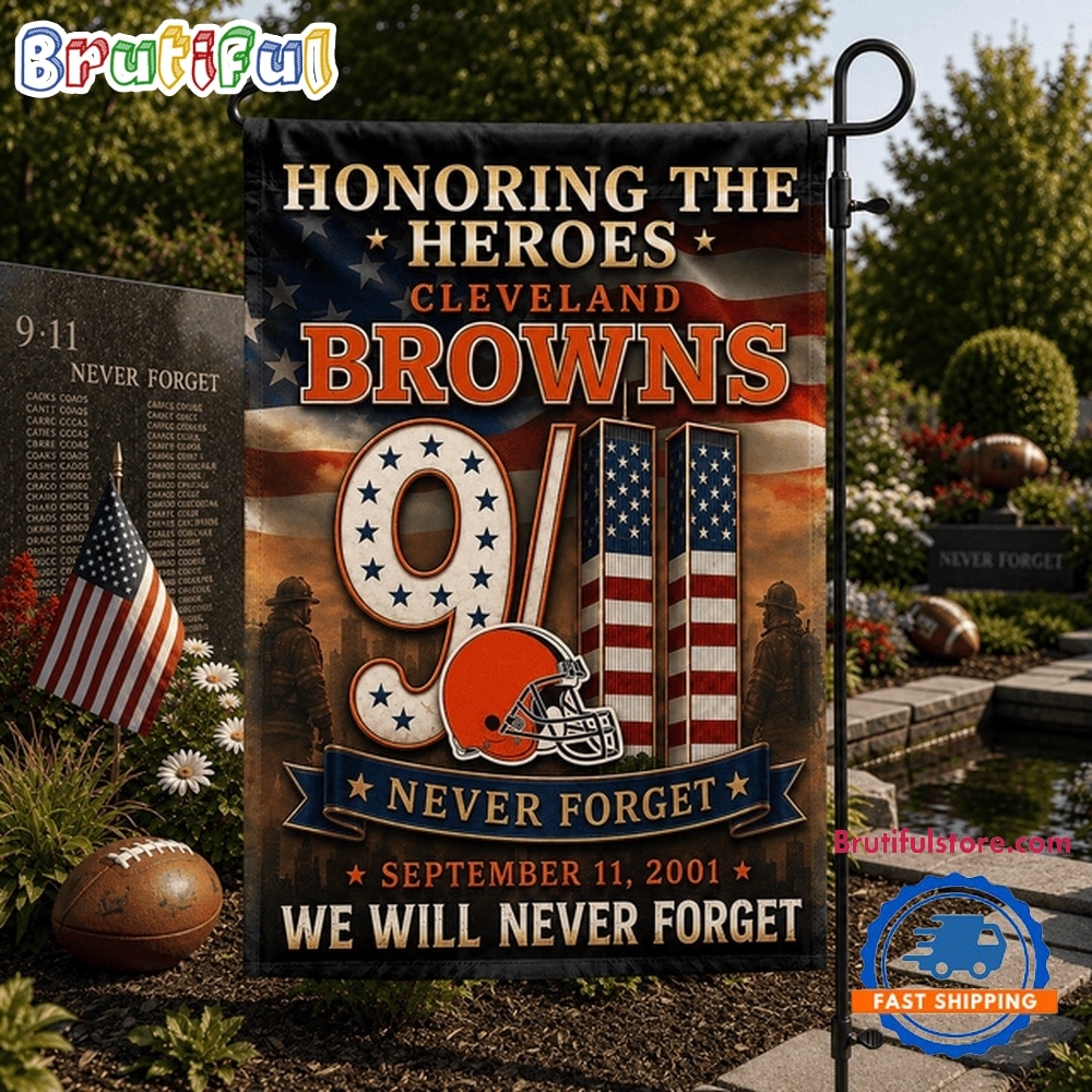 Cleveland Browns NFL We Will Never Forget 9 11 Flag Cleveland Browns NFL We Will Never Forget 9 11 Flag