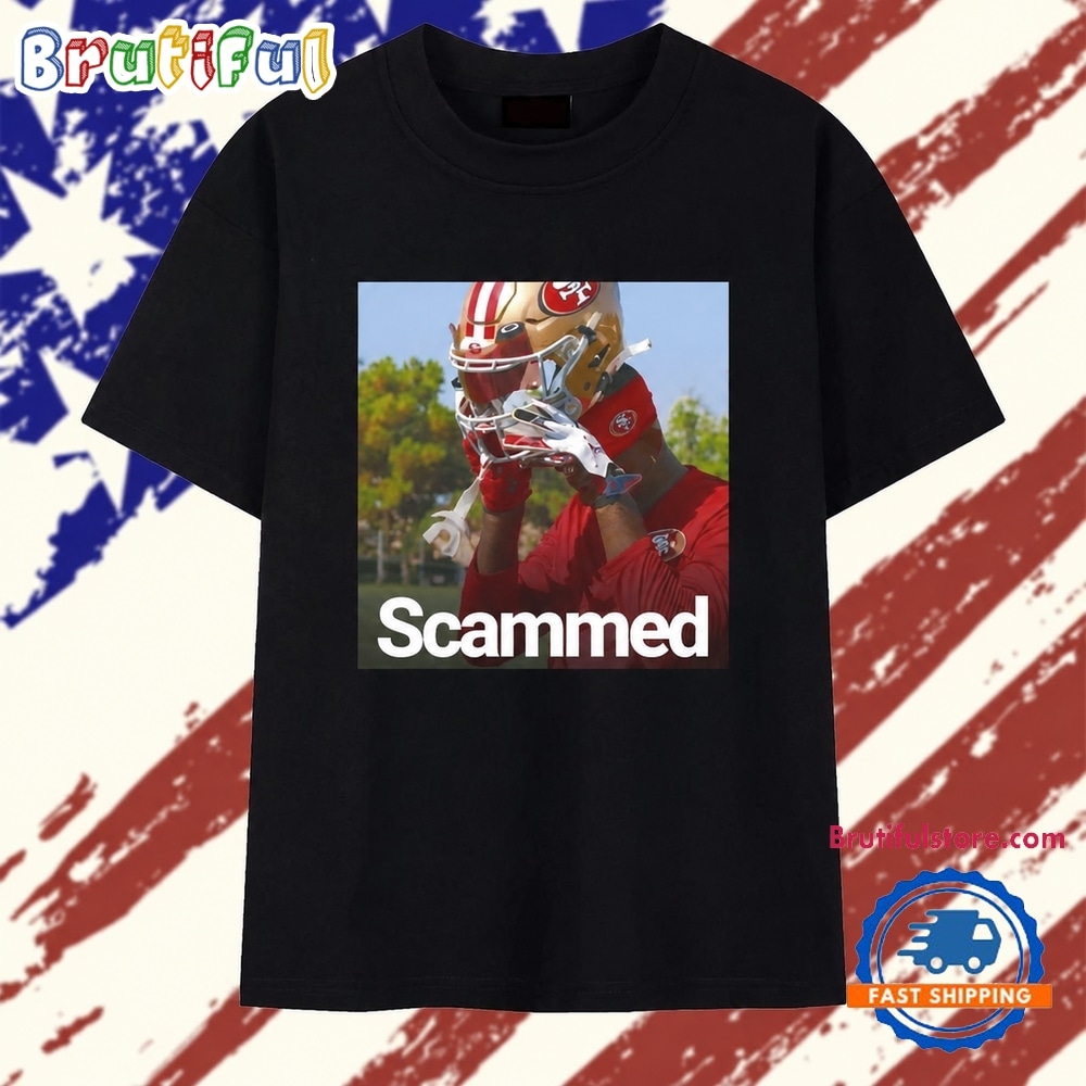 Daejon Love Scammed fake 49ers T Shirt Daejon Love Scammed fake 49ers T Shirt