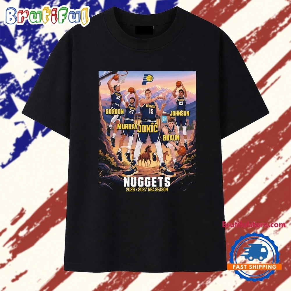 Denver Nuggets 2026 2027 NBA Season Jokić Murray Gordon Johnson and Braun T Shirt Denver Nuggets 2026 2027 NBA Season Jokić Murray Gordon Johnson and Braun T Shirt