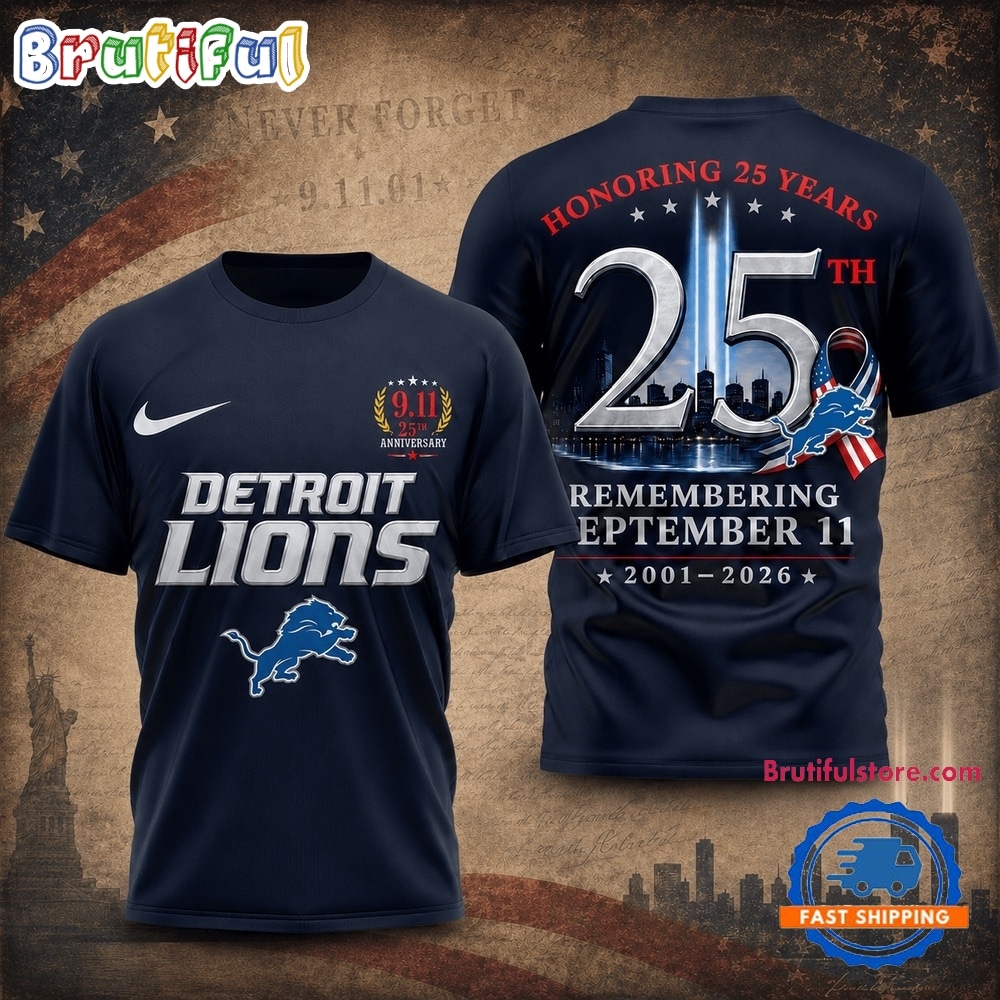 Detroit Lions NFL Honoring 25 Years Remembering September 11 T Shirt Detroit Lions NFL Honoring 25 Years Remembering September 11 T Shirt