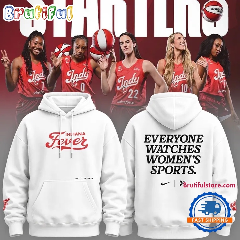 Indiana Fever Everyone Watches Womens Sports 2026 New Design Hoodie Indiana Fever Everyone Watches Womens Sports 2026 New Design Hoodie