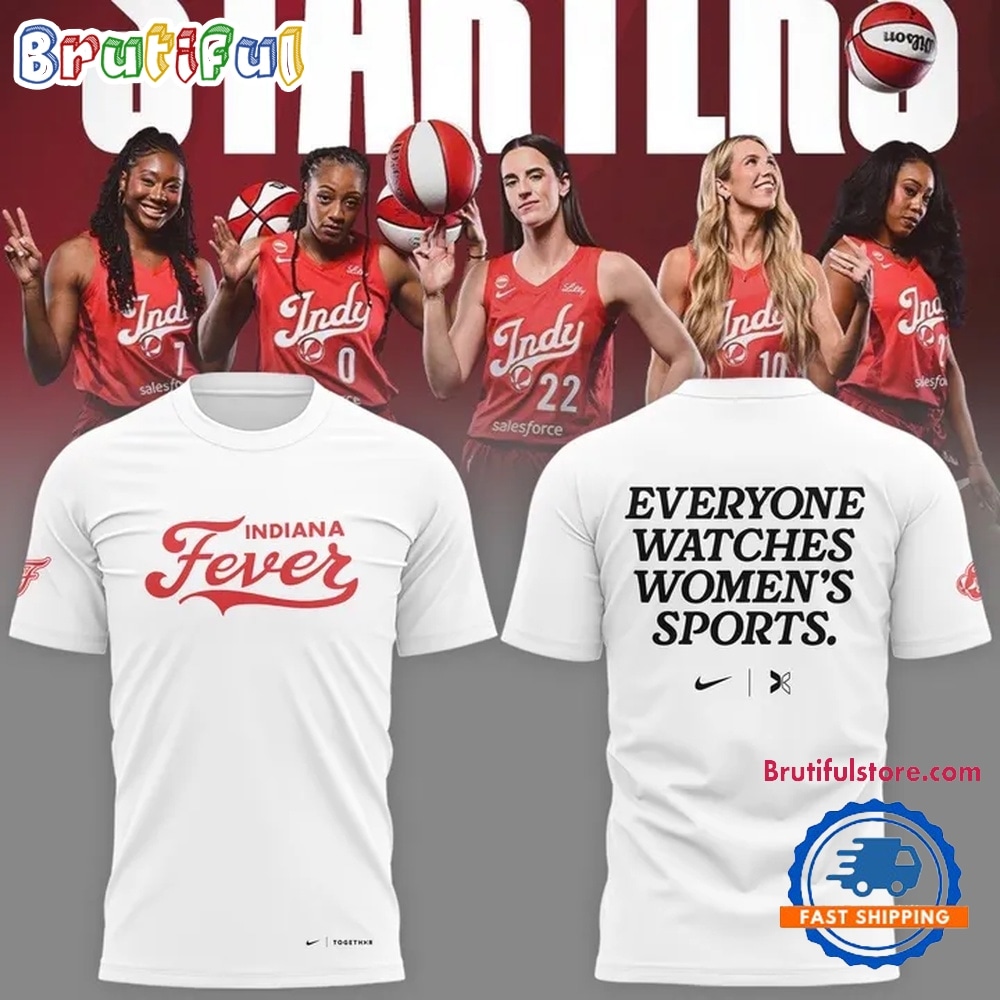 Indiana Fever Everyone Watches Womens Sports Special New 3D Shirt Indiana Fever Everyone Watches Womens Sports Special New 3D Shirt