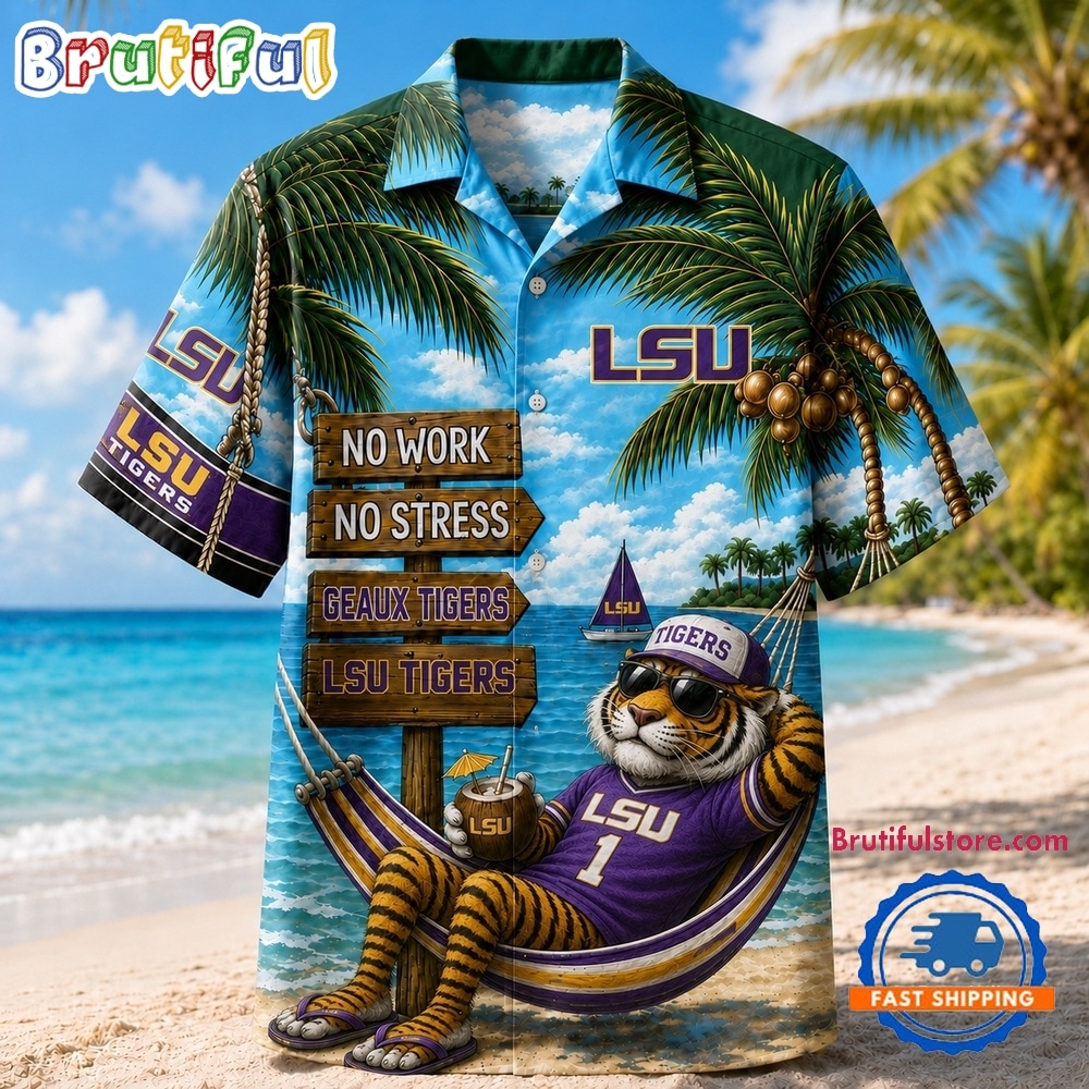 LSU Tigers NCAA No Work No Stress Hawaiian Shirt LSU Tigers NCAA No Work No Stress Hawaiian Shirt