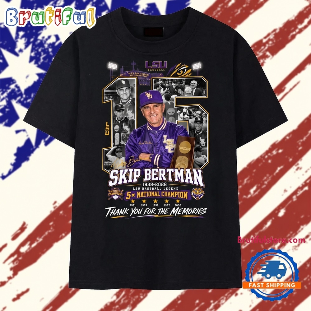 Skip Bertman LSU Baseball Legend 5x National Champion Thank You For The Memories T Shirt Skip Bertman LSU Baseball Legend 5x National Champion Thank You For The Memories T Shirt