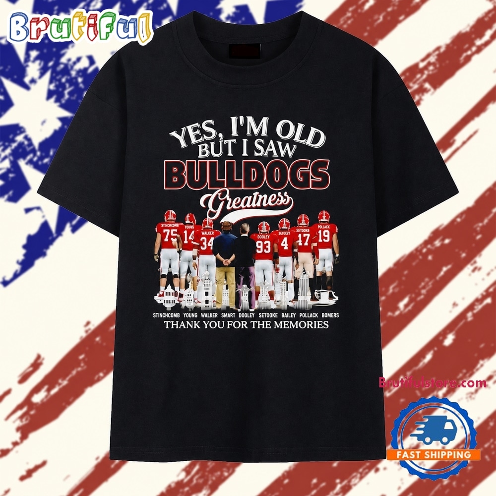 Yes I’m old but I saw Georgia Bulldogs greatness thank you for the memories T Shirt Yes I’m old but I saw Georgia Bulldogs greatness thank you for the memories T Shirt