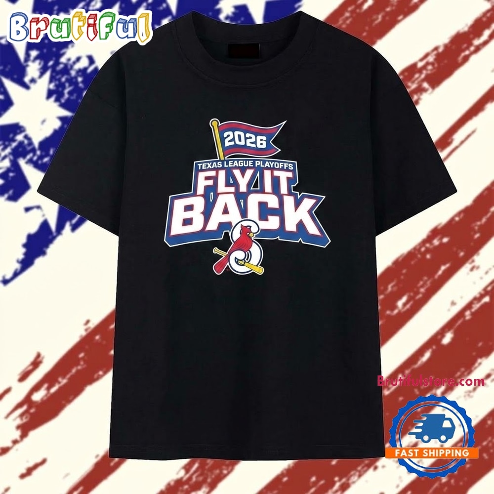 2026 Texas League Playoffs Fly It Back Springfield Cardinals T Shirt 2026 Texas League Playoffs Fly It Back Springfield Cardinals T Shirt