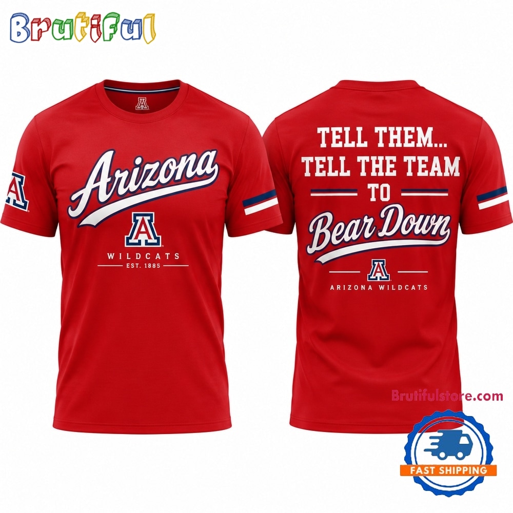 Arizona Wildcats 100 Years Bear Down Tell Them Tell The Team To Limited Edition T Shirt Arizona Wildcats 100 Years Bear Down Tell Them Tell The Team To Limited Edition T Shirt