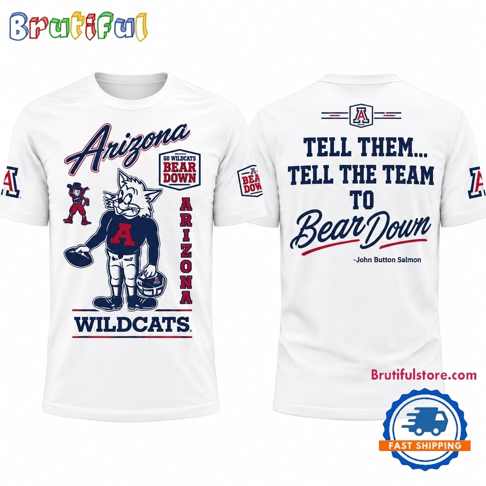 Arizona Wildcats 100 Years Bear Down Tell Them Tell The Team To White T Shirt Arizona Wildcats 100 Years Bear Down Tell Them Tell The Team To White T Shirt