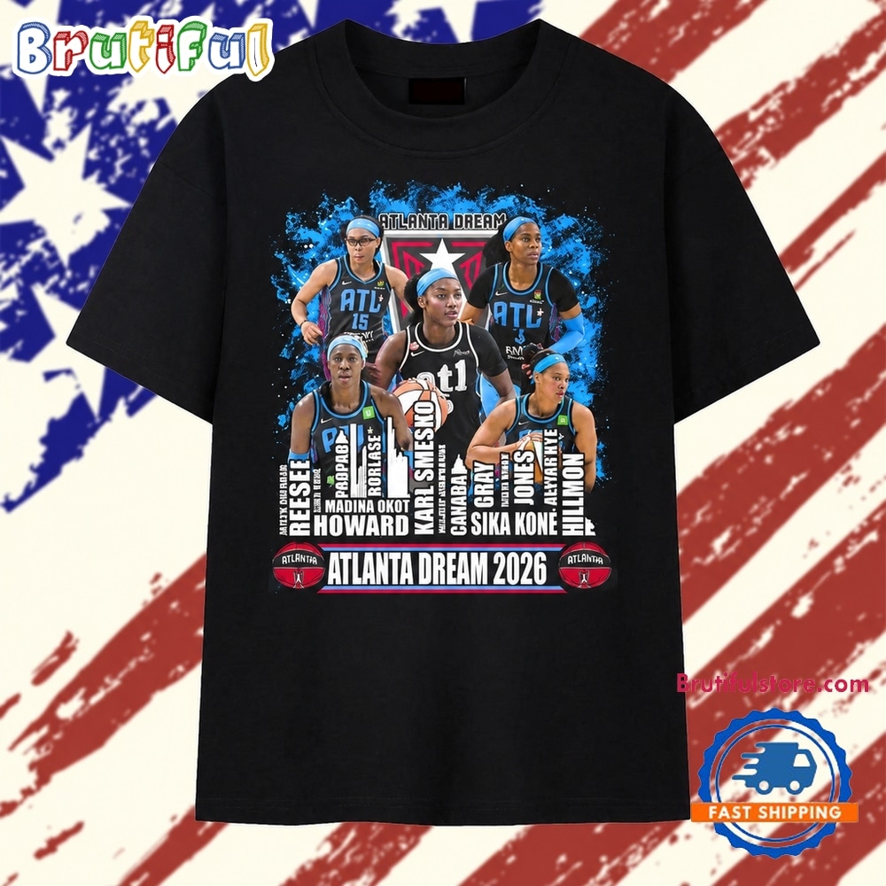 Atlanta Dream 2026 Roster Basketball Team Players Graphic T Shirt Atlanta Dream 2026 Roster Basketball Team Players Graphic T Shirt