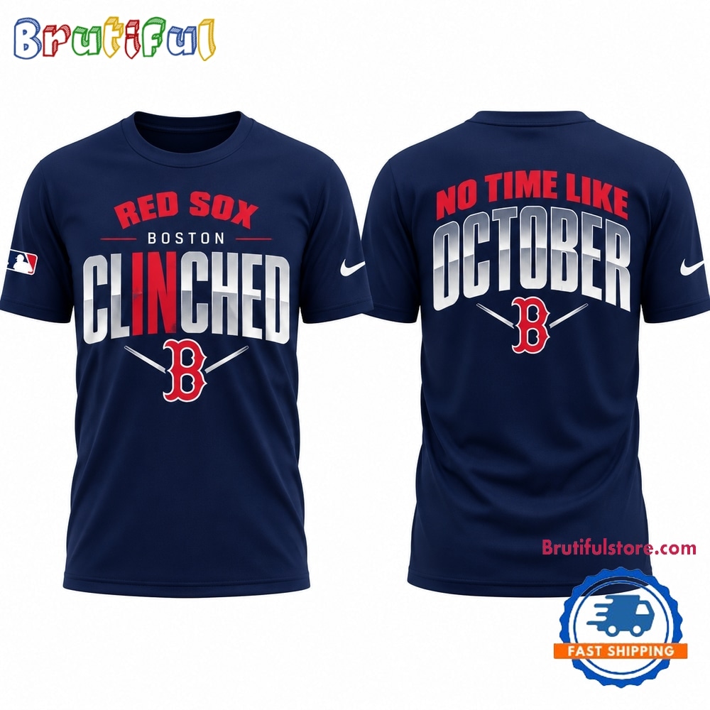 Boston Red Sox No Time Like October Postseason Clinched 2026 T Shirt Boston Red Sox No Time Like October Postseason Clinched 2026 T Shirt