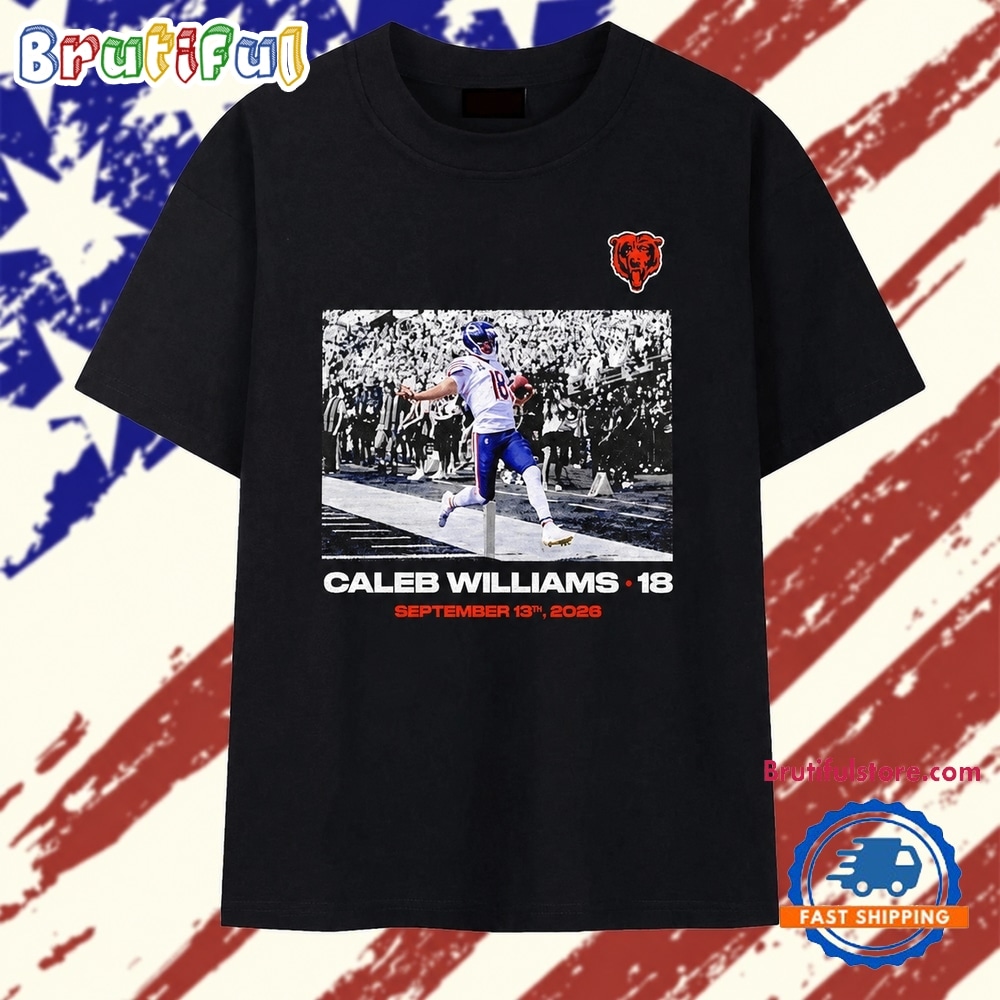 Caleb Williams 18 Chicago Bears September 13th 2026 T Shirt Caleb Williams 18 Chicago Bears September 13th 2026 T Shirt