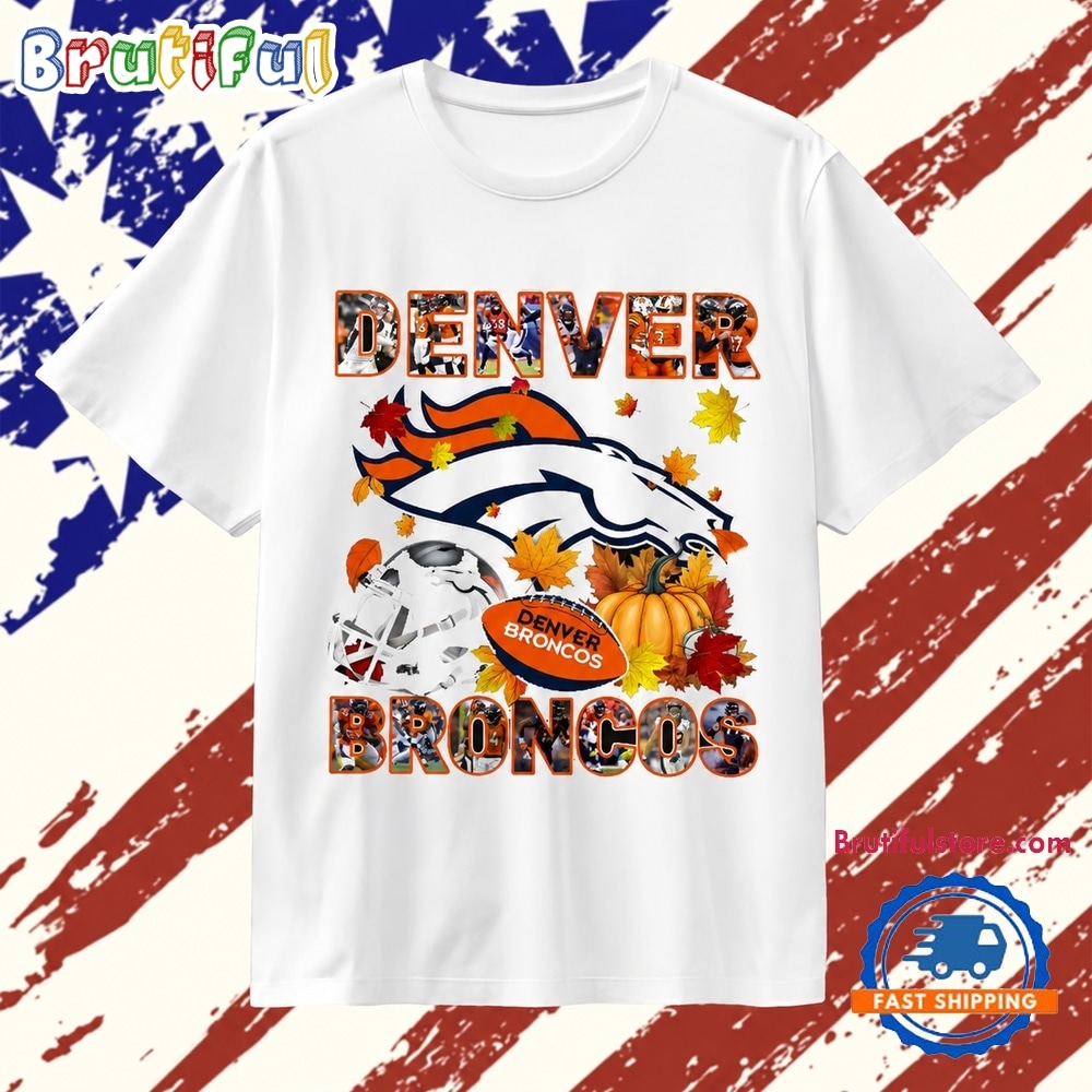 Denver Broncos Football Autumn Fall Leaves Graphic T Shirt Denver Broncos Football Autumn Fall Leaves Graphic T Shirt