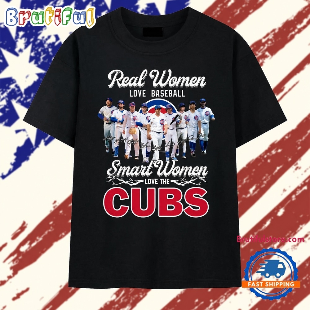 Real Women Love Baseball Smart Women Love The Cubs Signatures T Shirt Real Women Love Baseball Smart Women Love The Cubs Signatures T Shirt
