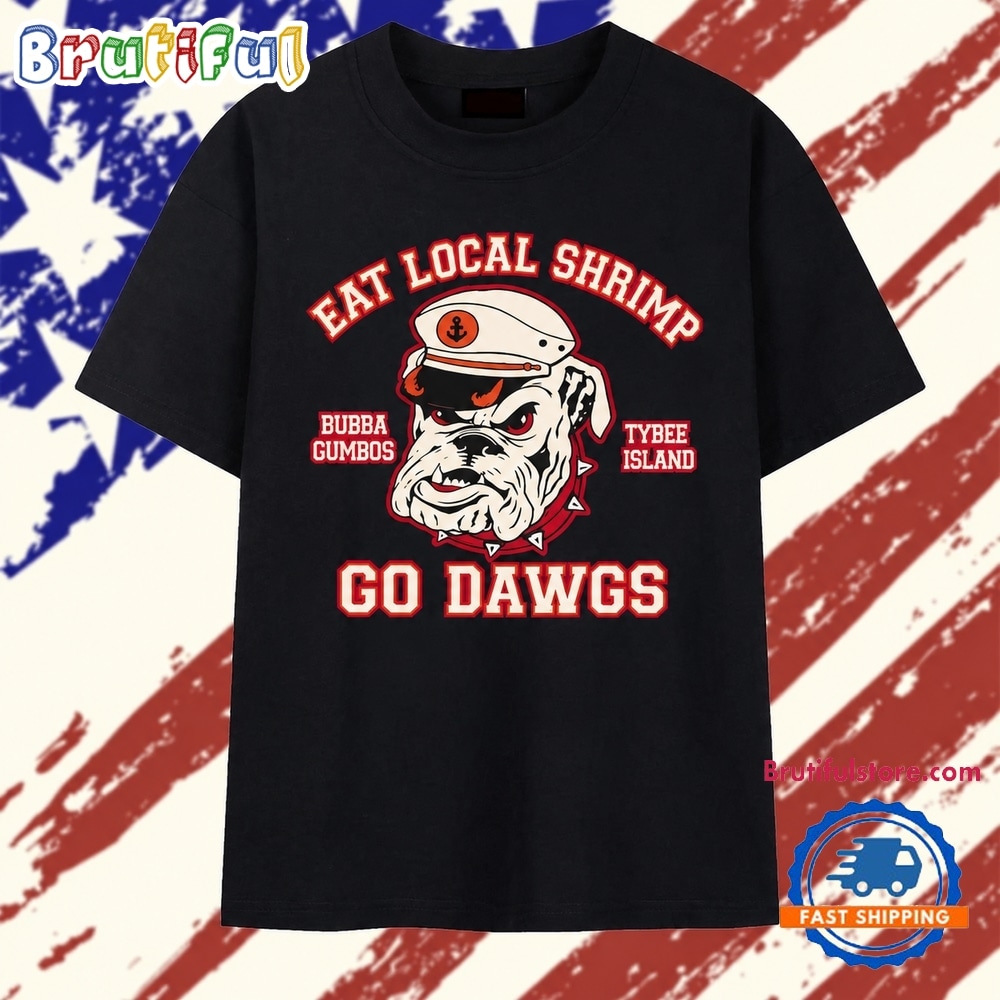 Georgia Bulldogs Eat Local Shrimp Go Dawgs T Shirt Georgia Bulldogs Eat Local Shrimp Go Dawgs T Shirt