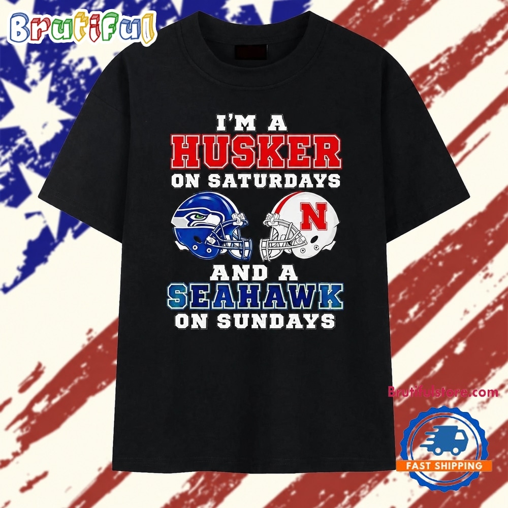I’m a Husker on Saturdays and a Seattle Seahawk on Sundays T Shirt I’m a Husker on Saturdays and a Seattle Seahawk on Sundays T Shirt