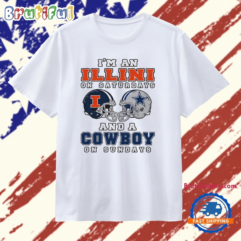 I’m an Illini on Saturdays and a Cowboy on Sundays T Shirt I’m an Illini on Saturdays and a Cowboy on Sundays T Shirt