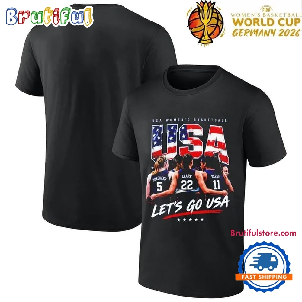 USA Women’s Basketball Bueckers Clark Reese Let’s Go USA FIBA World Cup 2026 T Shirt USA Women’s Basketball Bueckers Clark Reese Let’s Go USA FIBA World Cup 2026 T Shirt