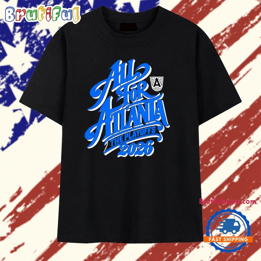 Atlanta Dream All For Atlanta 2026 The Playoff WNBA Champions T Shirt Atlanta Dream All For Atlanta 2026 The Playoff WNBA Champions T Shirt