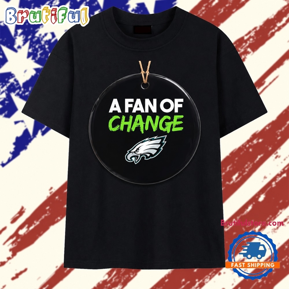 Jordan Mailata Philadelphia Eagles A Fan Of Change T Shirt Jordan Mailata Philadelphia Eagles A Fan Of Change T Shirt