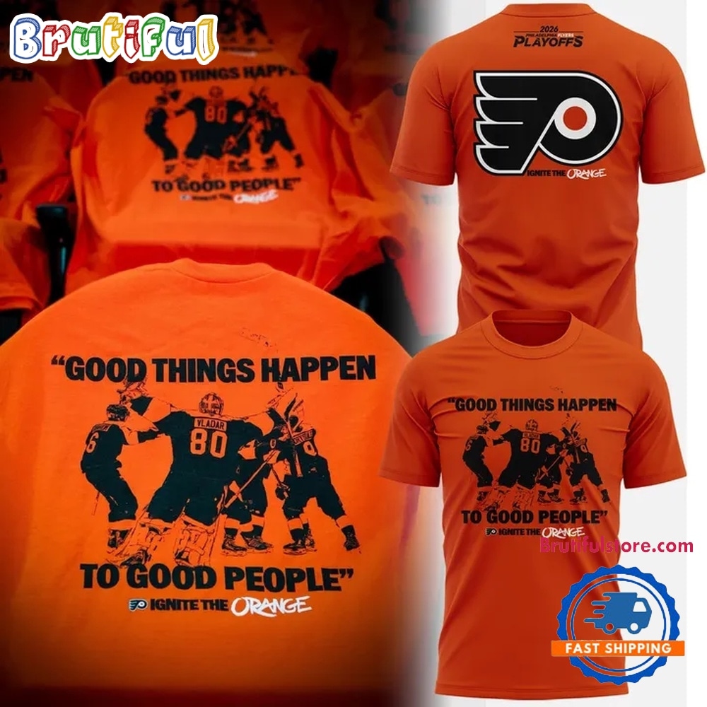 Limited Edition Philadelphia Flyers Good Things Happen To Good People T Shirt Limited Edition Philadelphia Flyers Good Things Happen To Good People T Shirt
