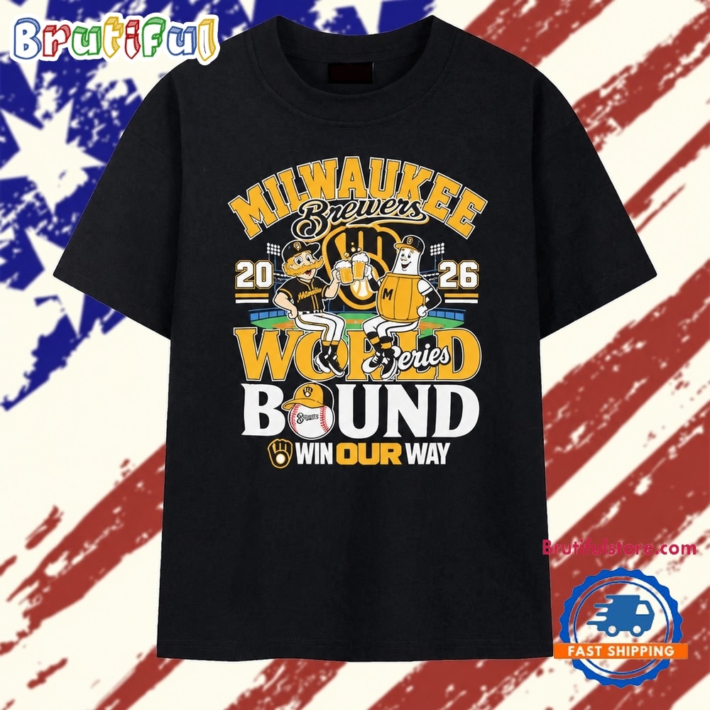 Milwaukee Brewers 2026 World Series bound win our way mascots T Shirt Milwaukee Brewers 2026 World Series bound win our way mascots T Shirt